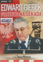 Edward Gierek - przerwana dekada