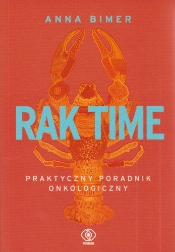 Rak time : praktyczny poradnik onkologiczny