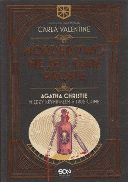 Skan okładki: Morderstwo nie jest takie proste : Agatha Christie między kryminałem a true crime