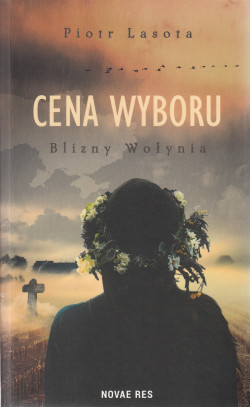 Skan okładki: Cena wyboru : blizny Wołynia