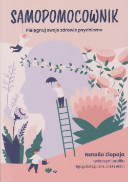 Skan okładki: Samopomocownik : pielęgnuj swoje zdrowie psychiczne