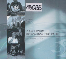 Skan okładki: Z archiwum koszalińskiego rapu - wolumin trz3ci