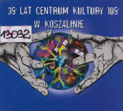Skan okładki: 35 lat Centrum Kultury 105 w Koszalinie