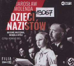 Skan okładki: Dzieci nazistów - brzemię milczenia, niewola myśli