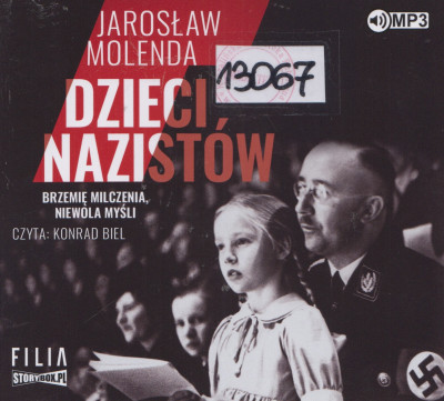 Dzieci nazistów - brzemię milczenia, niewola myśli