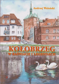 Skan okładki: Kołobrzeg w baśniach i legendach