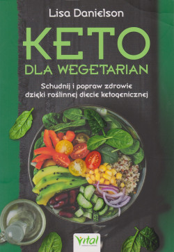 Skan okładki: Keto dla wegetarian : schudnij i popraw zdrowie dzięki roślinnej diecie ketogenicznej