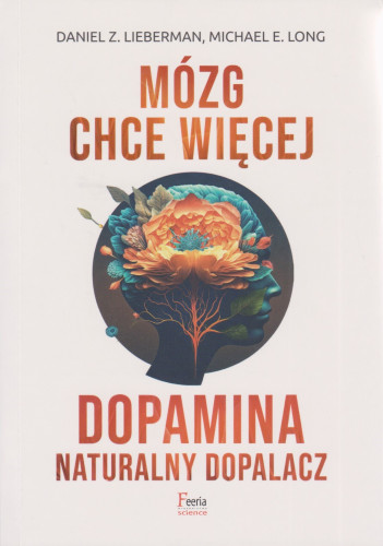 Mózg chce więcej : dopamina : naturalny dopalacz