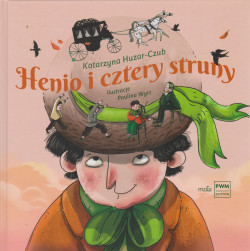 Skan okładki: Henio i cztery struny : Opowieść o Henryku Wieniawskim