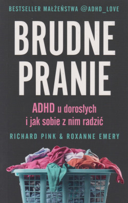 Skan okładki: Brudne pranie : ADHD u dorosłych i jak sobie z nim radzić