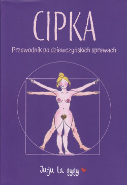 Skan okładki: Cipka : przewodnik po dziewczyńskich sprawach