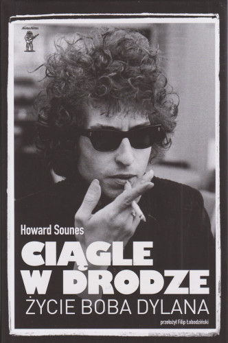Ciągle w drodze : życie Boba Dylana