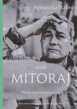 Skan okładki: Igor Mitoraj : Polak o włoskim sercu : beletryzowana biografia artysty