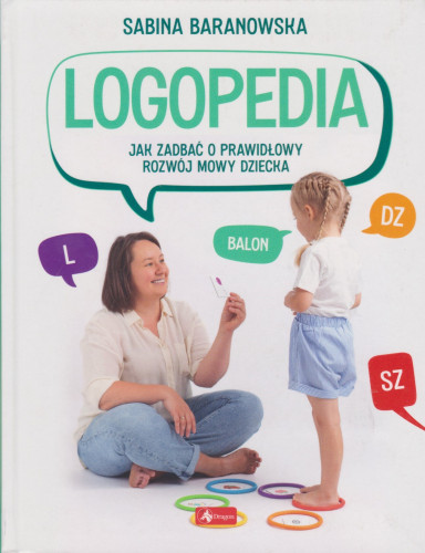 Logopedia : jak zadbać o prawidłowy rozwój mowy dziecka
