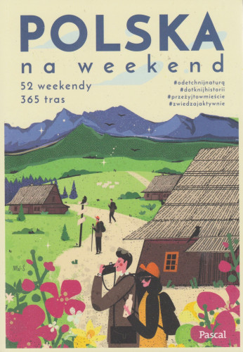 Polska na weekend : 52 weekendy, 365 tras