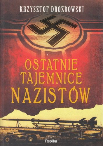 Ostatnie tajemnice nazistów