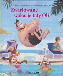 Skan okładki: Zwariowane wakacje taty Oli