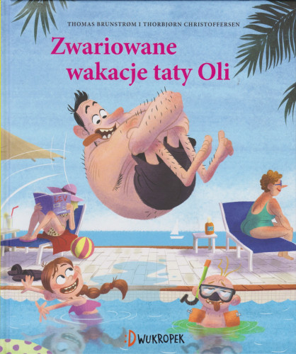 Zwariowane wakacje taty Oli