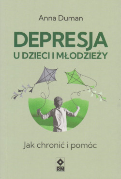 Skan okładki: Depresja u dzieci i młodzieży : jak chronić i pomóc