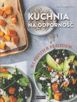 Skan okładki: Kuchnia na odporność : 101 prostych przepisów