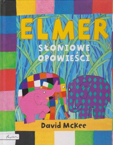 Elmer : słoniowe opowieści
