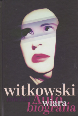 Skan okładki: Autobiografia. T. 1. Wiara : 1975-1990