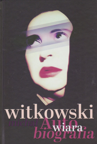 Autobiografia. T. 1. Wiara : 1975-1990