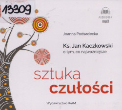 Skan okładki: Sztuka czułości. Ksiądz Jan Kaczkowski o tym, co najważniejsze