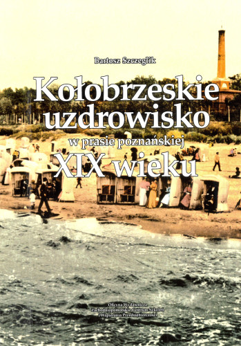 Kołobrzeskie uzdrowisko w prasie poznańskiej XIX wieku