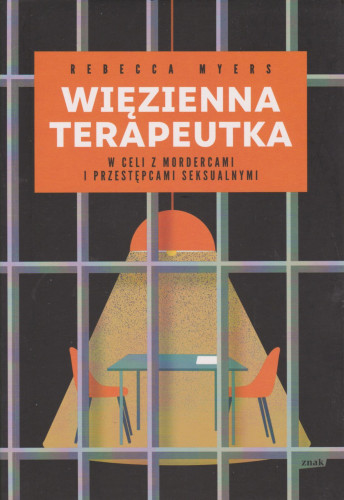 Więzienna terapeutka : w celi z mordercami i przestępcami seksualnymi