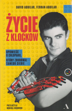 Skan okładki: Życie z klocków : opowieść o chłopaku, który zbudował samego siebie