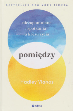 Skan okładki: Pomiędzy : niezapomniane spotkania u kresu życia