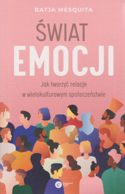 Skan okładki: Świat emocji : jak tworzyć relacje w wielokulturowym społeczeństwie