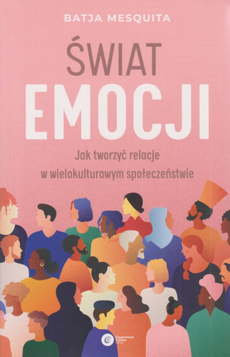 Świat emocji : jak tworzyć relacje w wielokulturowym społeczeństwie