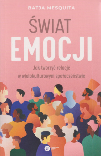 Świat emocji : jak tworzyć relacje w wielokulturowym społeczeństwie