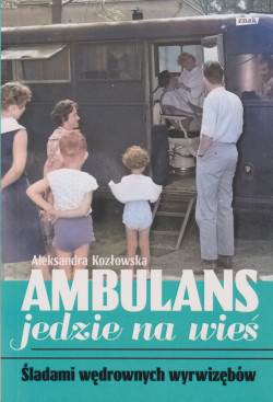 Skan okładki: Ambulans jedzie na wieś : śladami wędrownych wyrwizębów