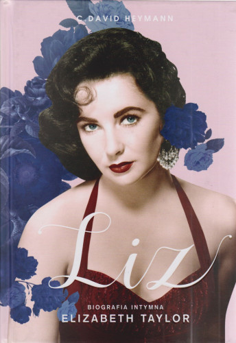 Liz : biografia intymna Elizabeth Taylor