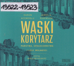 Skan okładki: Wąski korytarz. Państwa, społeczeństwa i losy wolności