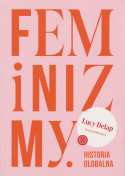 Skan okładki: Feminizmy : historia globalna