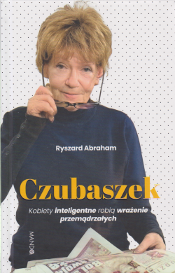 Skan okładki: Czubaszek : kobiety inteligentne robią wrażenie przemądrzałych