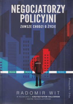 Skan okładki: Negocjatorzy policyjni : zawsze chodzi o życie