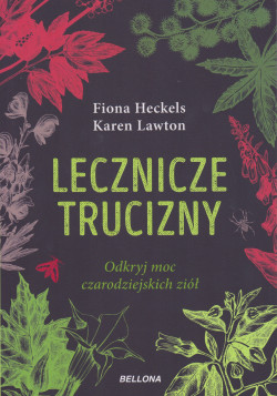 Skan okładki: Lecznicze trucizny : odkryj moc czarodziejskich ziół