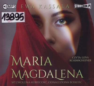 Maria Magdalena. Wyzwolona kobiecość, odnaleziona boskość