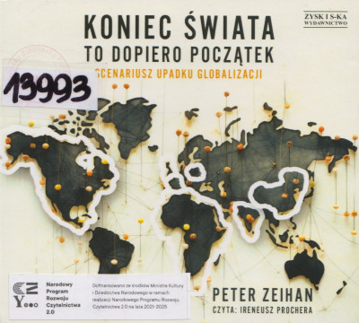 Koniec świata to dopiero początek. Scenariusz upadku globalizacji