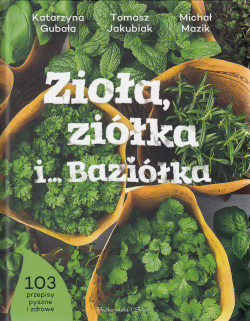 Skan okładki: Zioła, ziółka i… Baziółka