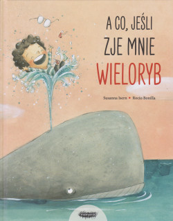 Skan okładki: A co, jeśli zje mnie wieloryb