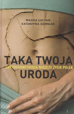 Skan okładki: Taka twoja uroda : jak endometrioza niszczy życie Polek