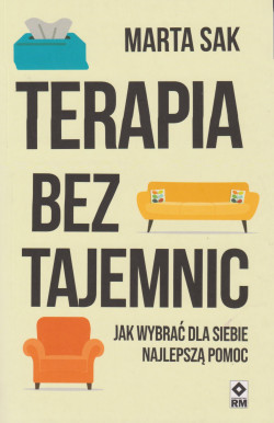Skan okładki: Terapia bez tajemnic : jak wybrać dla siebie najlepszą pomoc