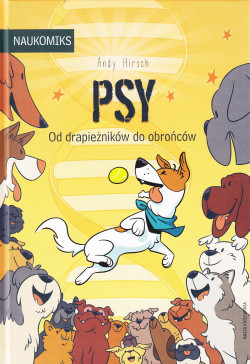 Skan okładki: Psy : od drapieżników do obrońców