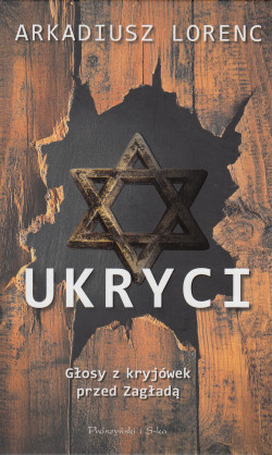 Skan okładki: Ukryci : głosy z kryjówek przed Zagładą